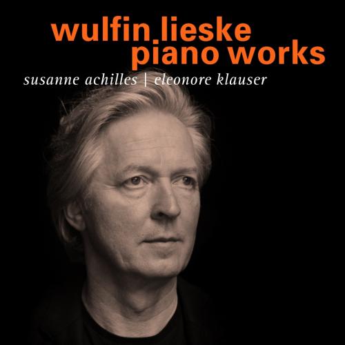 Wulfin Lieske - Wulfin Lieske | piano works